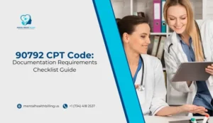 90792 CPT Code Documentation Requirements Checklist Guide