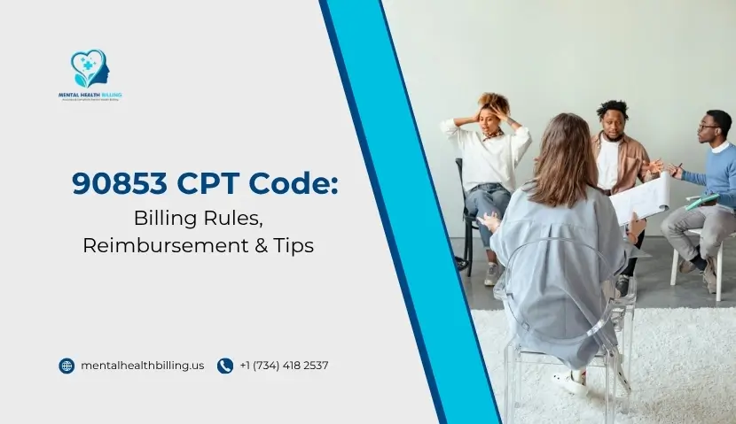 90853 CPT Code Billing Rules, Reimbursement & Tips