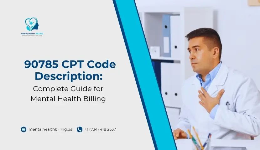 90785 CPT Code Description Complete Guide for Mental Health Billing