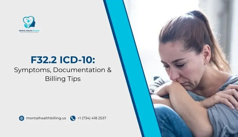 _F32.2 ICD-10 Symptoms, Documentation & Billing Tips