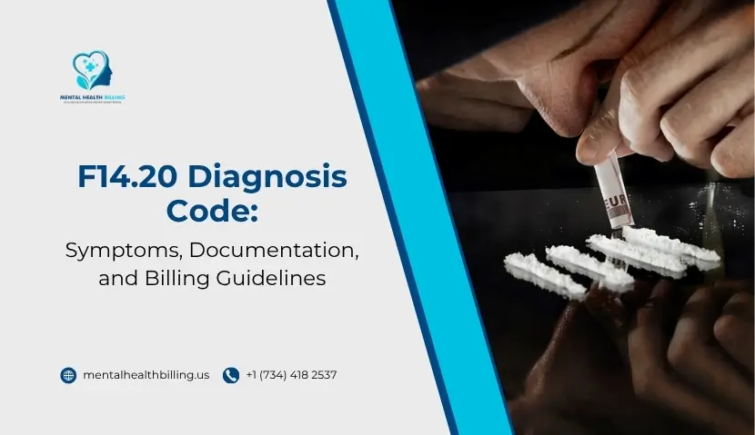 F14.20 Diagnosis Code Symptoms, Documentation, and Billing Guidelines