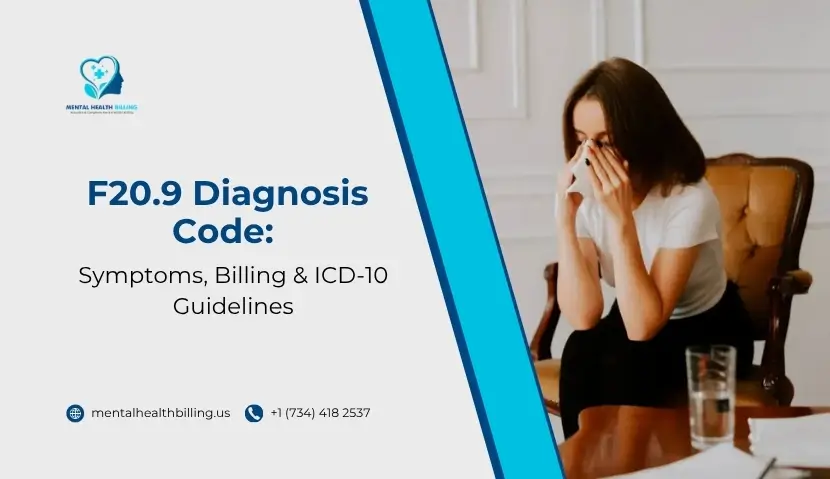 _F20.9 Diagnosis Code Symptoms, Billing & ICD-10 Guidelines