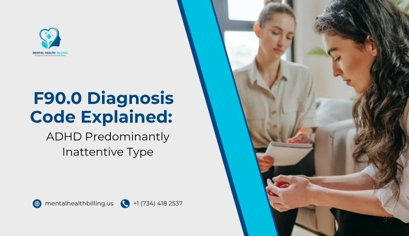 F90.0 Diagnosis Code Explained ADHD Predominantly Inattentive Type