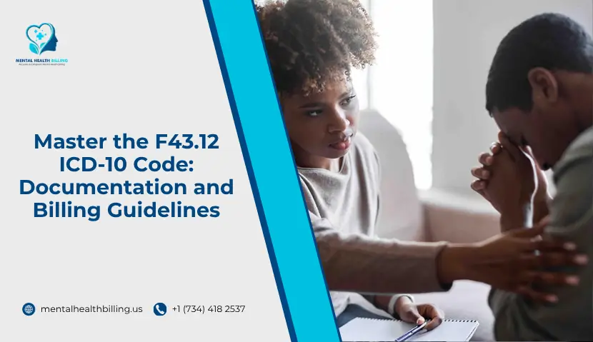 Master the F43.12 ICD-10 Code Documentation and Billing Guidelines